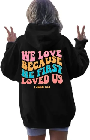 ASTANFY Christian Hoodies Women We Love Because He First Loved Us Sweatshirt Jesus Faith Tshirt Casual Christian Shirts