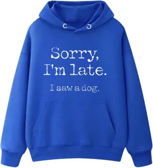 Mzkdieey Sorry I'm Late I Saw A Dog Hoodies Women's Letter Print Long Sleeve Sweatshirt Teen Girls Cute Y2k Top Fall Clothes